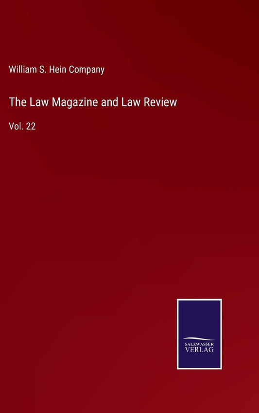 The Law Magazine and Law Review: Vol. 22