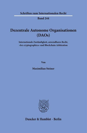 Dezentrale Autonome Organisationen (Daos): Internationale Zustandigkeit, Anwendbares Recht, 'Lex Cryptographica' Und Blo