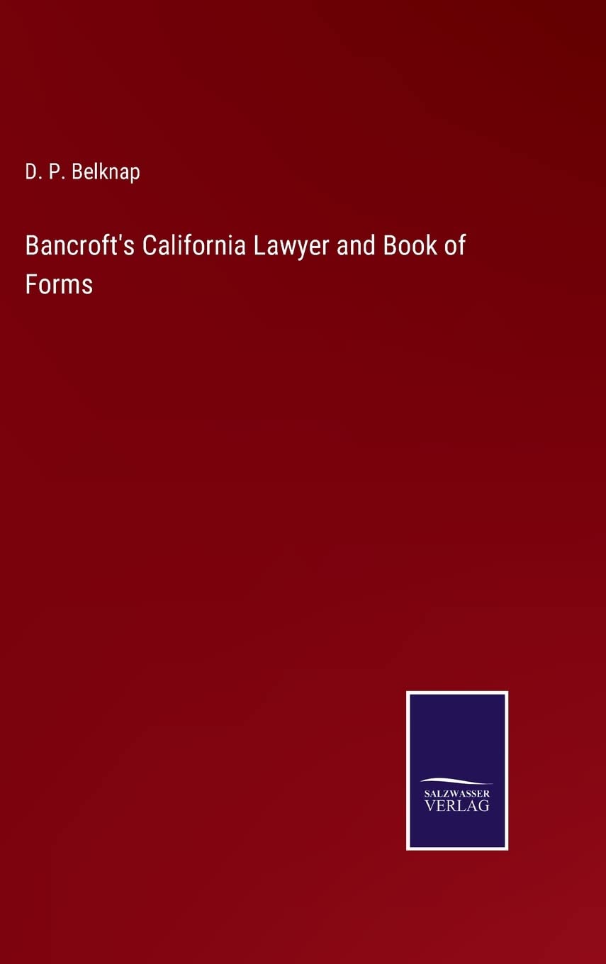 Bancroft's California Lawyer and Book of Forms