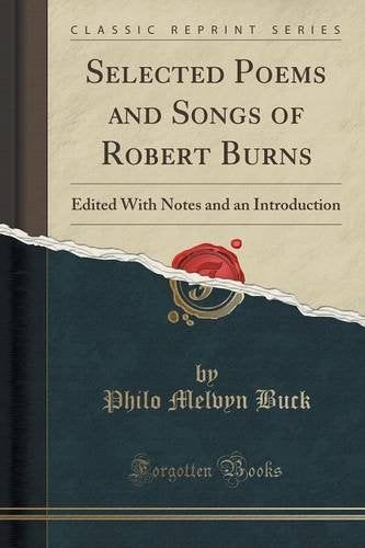 Selected Poems and Songs of Robert Burns: Edited With Notes and an Introduction (Classic Reprint)