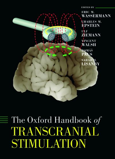 The Oxford Handbook of Transcranial Stimulation (Oxford Library of Psychology)