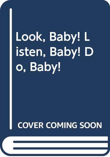 Look, Baby! Listen, Baby! Do, Baby!