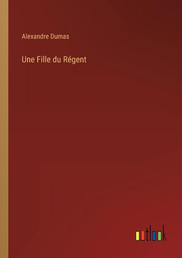 Une Fille du Régent (French Edition)