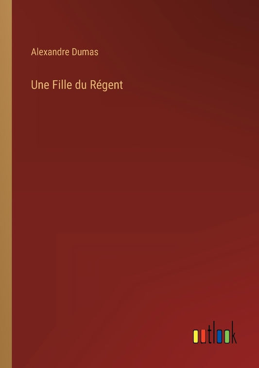 Une Fille du Régent (French Edition)