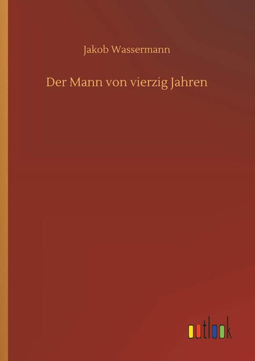 Der Mann von vierzig Jahren (German Edition)