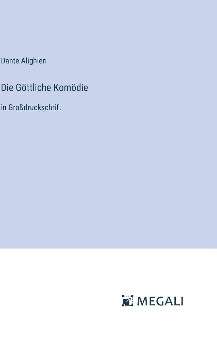 Die Göttliche Komödie: in Großdruckschrift (German Edition)