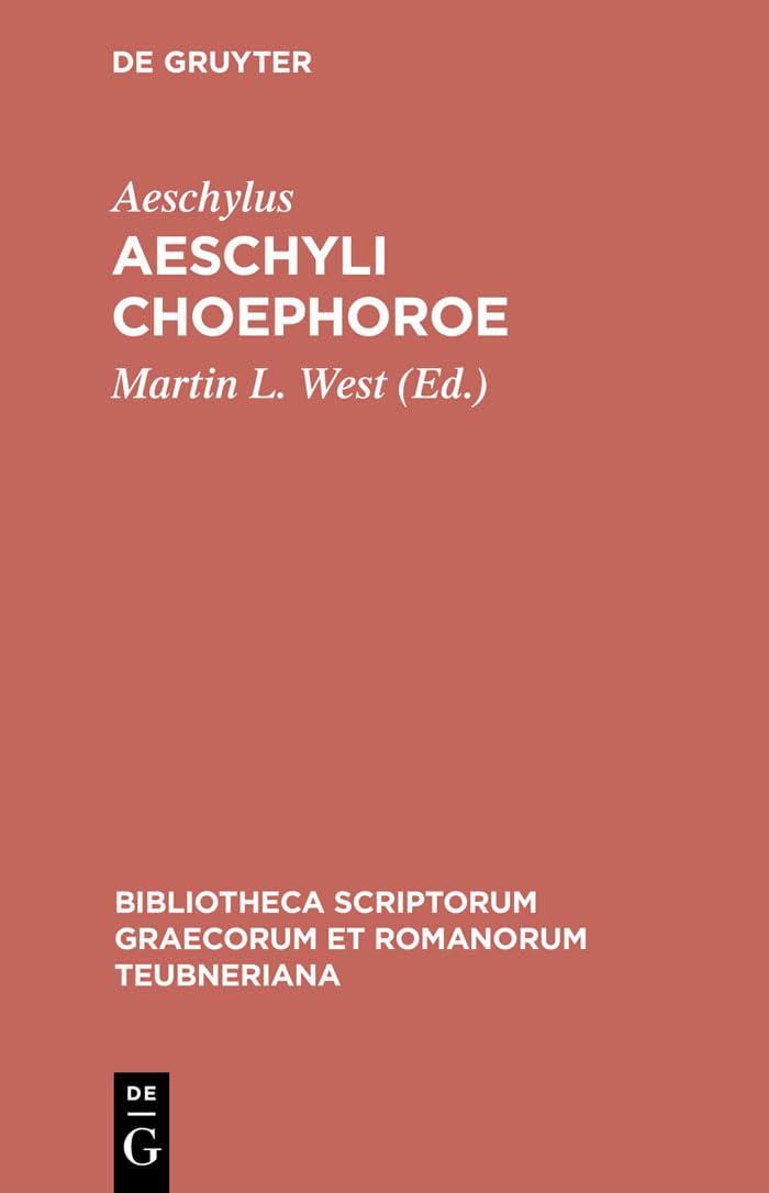 Aeschyli Choephoroe (Bibliotheca scriptorum Graecorum et Romanorum Teubneriana) (Ancient Greek Edition)