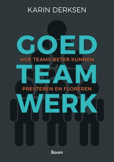 Goed teamwerk: hoe teams beter kunnen presteren en floreren