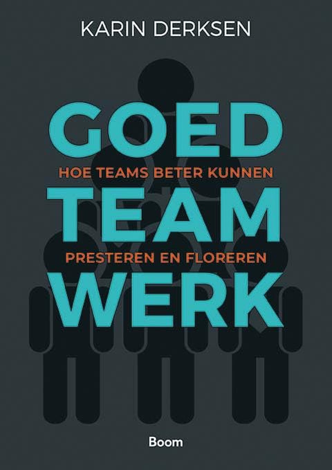 Goed teamwerk: hoe teams beter kunnen presteren en floreren