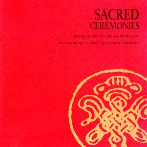 Sacred Ceremonies/Ritual Music of Tibetan Buddhism