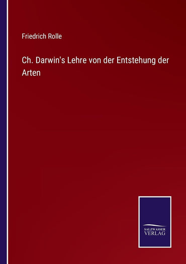Ch. Darwin's Lehre von der Entstehung der Arten (German Edition)