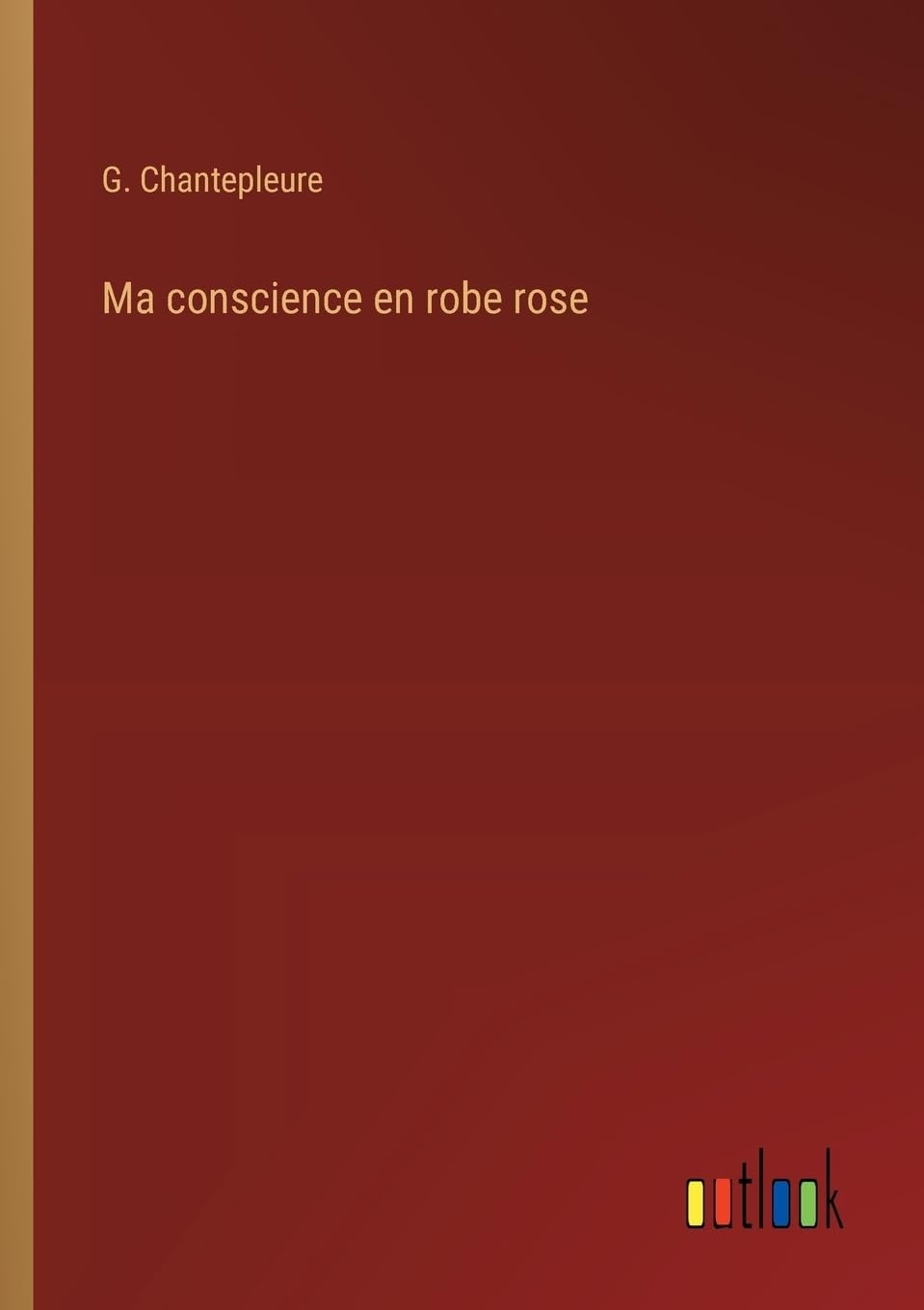 Ma conscience en robe rose (French Edition)