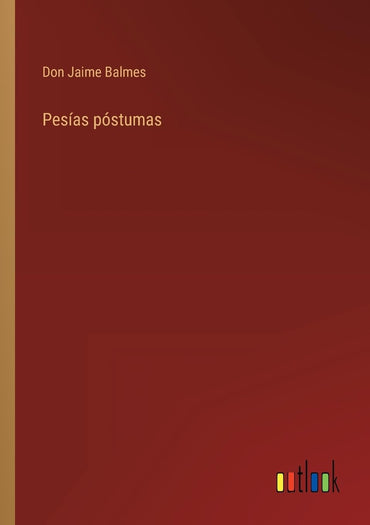 Pesías póstumas (Spanish Edition)