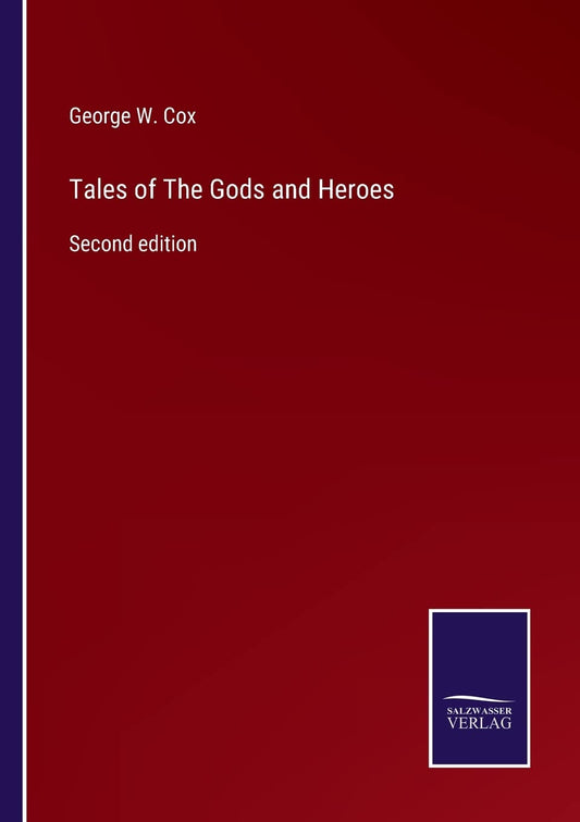 Tales of The Gods and Heroes: Second edition