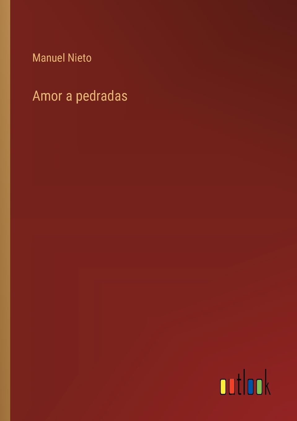 Amor a pedradas (Spanish Edition)