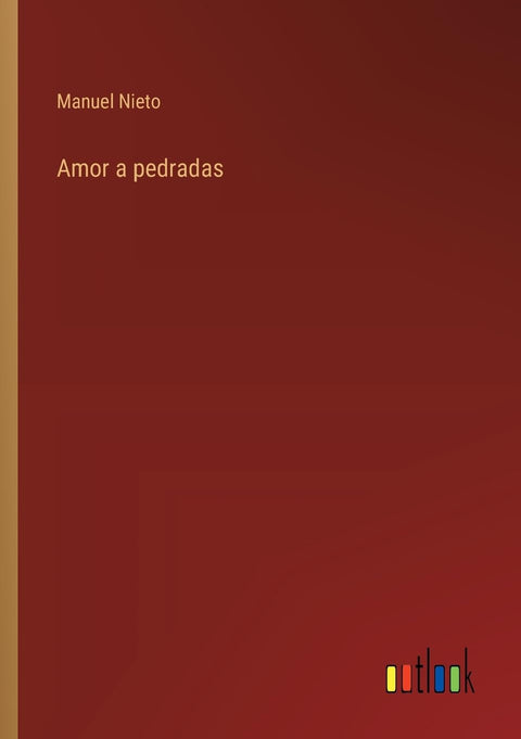 Amor a pedradas (Spanish Edition)