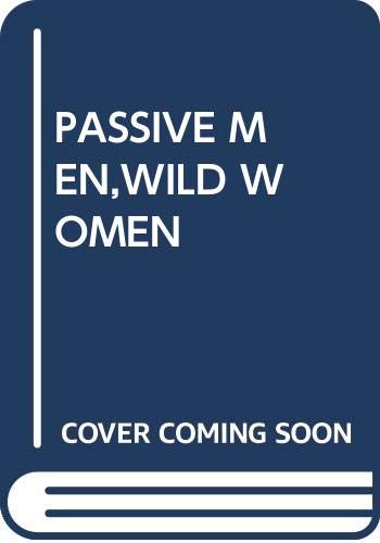 Passive Men,wild Women