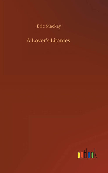 A Lover's Litanies