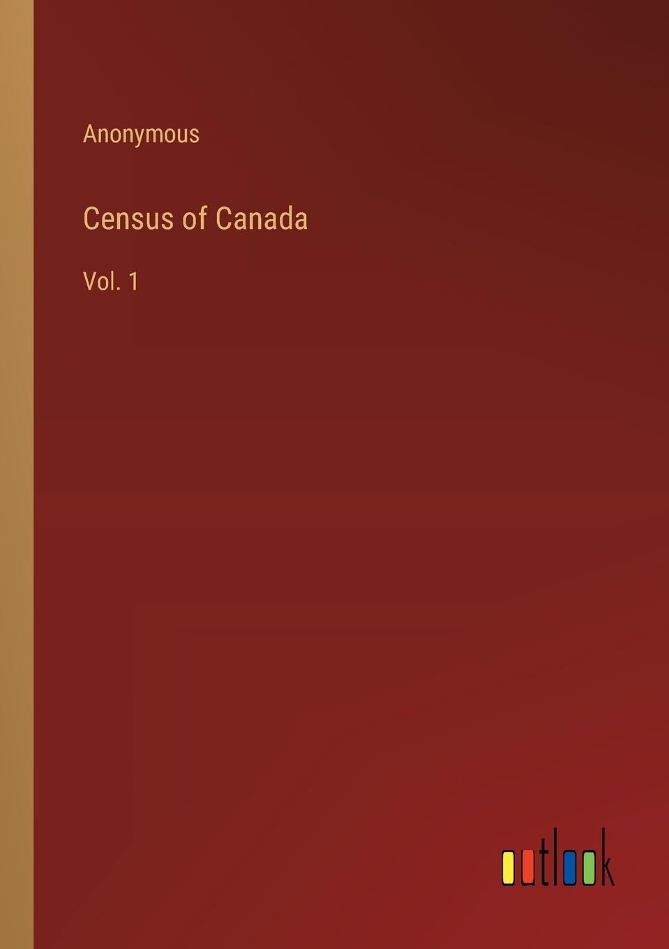 Census of Canada: Vol. 1