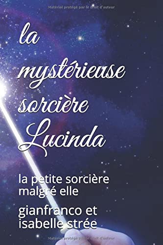 la mystérieuse sorcière Lucinda: la petite sorcière malgré elle (French Edition)