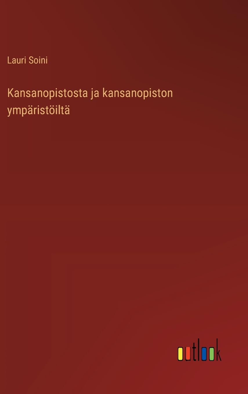 Kansanopistosta ja kansanopiston ympäristöiltä (Finnish Edition)