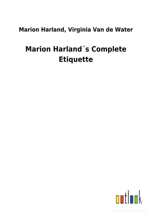 Marion Harland´s Complete Etiquette