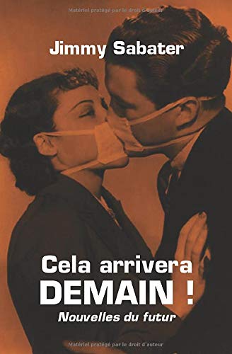 Cela Arrivera Demain !: Nouvelles du futur (French Edition)