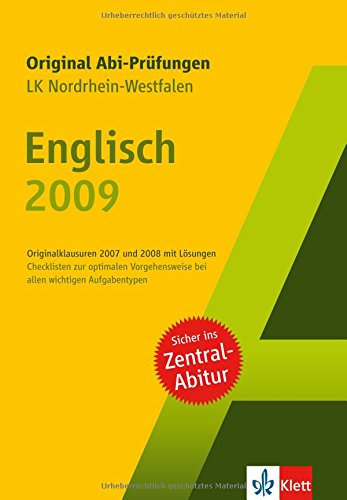 Original Abi-Prüfungen Englisch (LK). Nordrhein-Westfalen 2009: Originalklausuren 2007 und 2008 mit