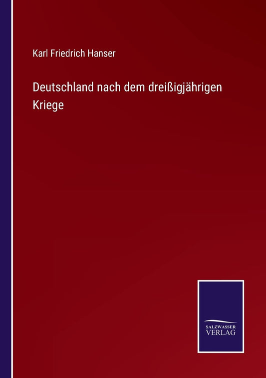 Deutschland nach dem dreißigjährigen Kriege (German Edition)