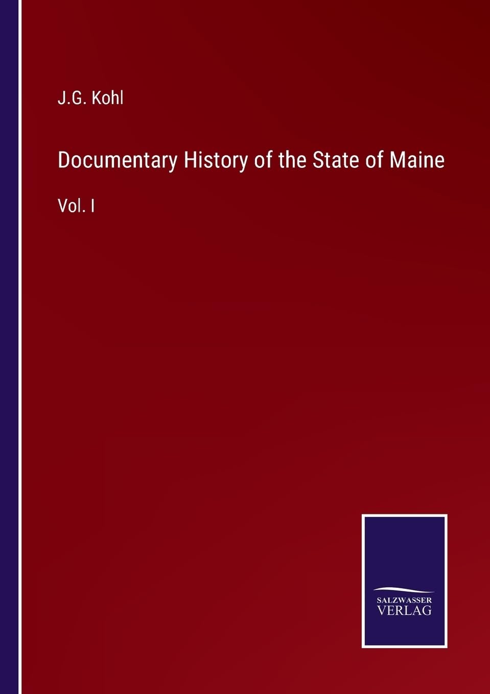 Documentary History of the State of Maine: Vol. I