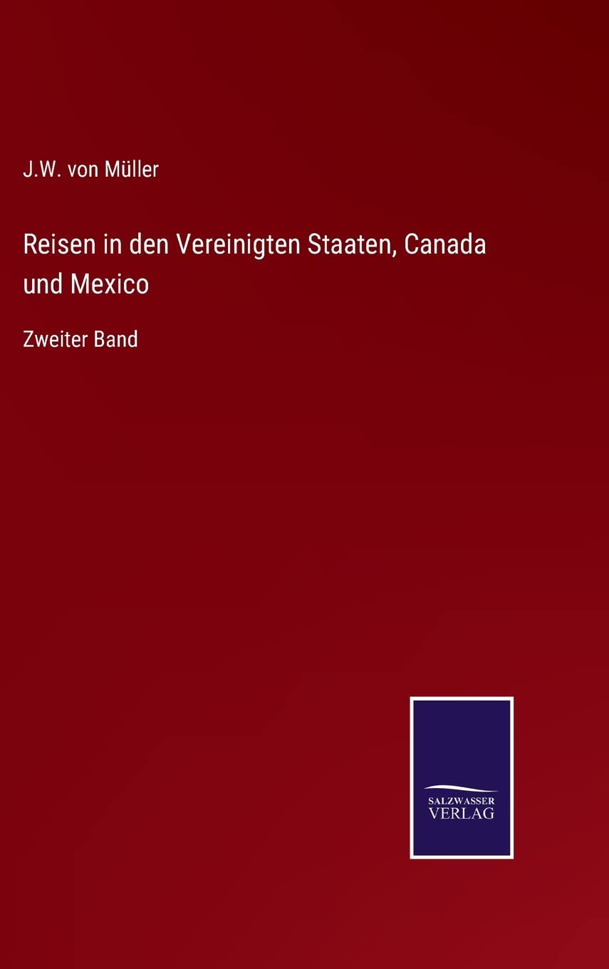Reisen in den Vereinigten Staaten, Canada und Mexico: Zweiter Band (German Edition)