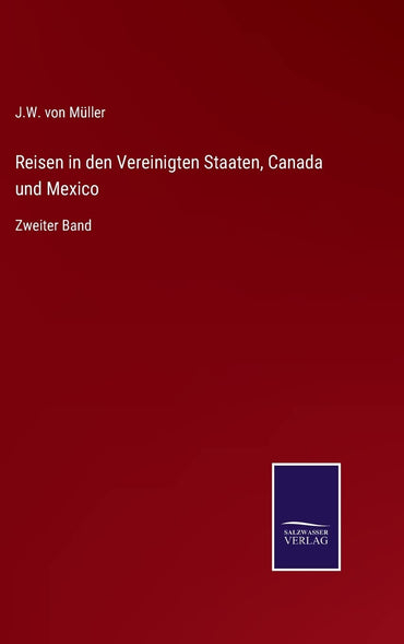 Reisen in den Vereinigten Staaten, Canada und Mexico: Zweiter Band (German Edition)