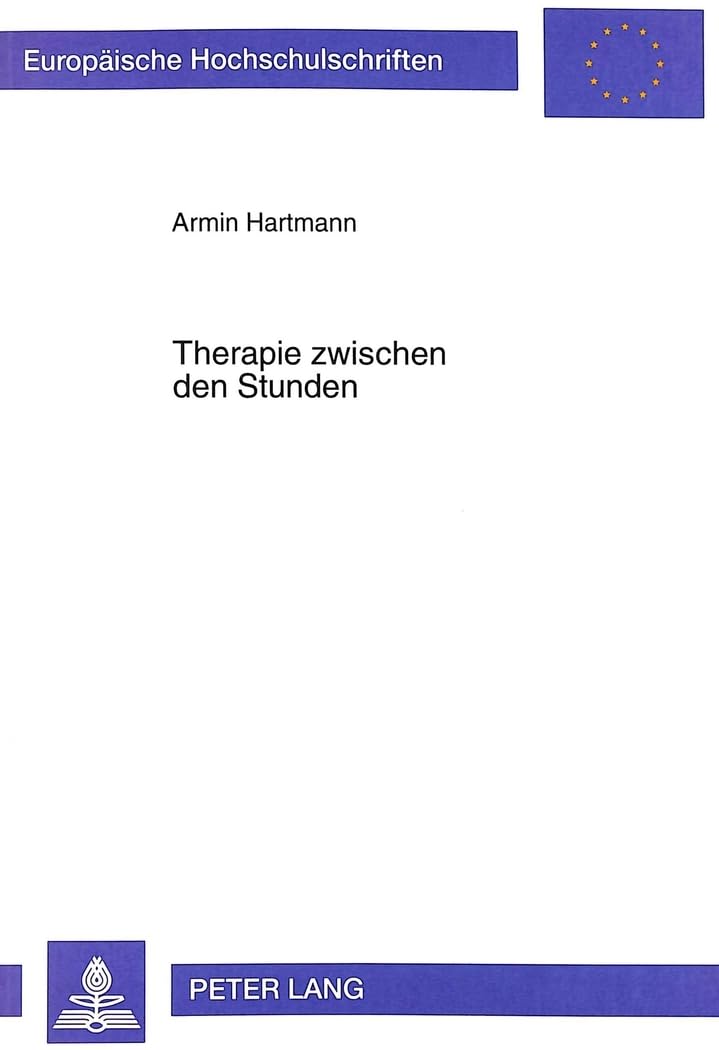 Therapie zwischen den Stunden: Explorationen von Intersession-Prozessen (Europäische Hochschulschriften / European Unive