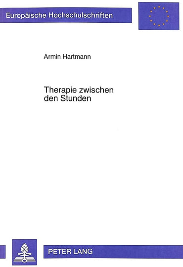 Therapie zwischen den Stunden: Explorationen von Intersession-Prozessen (Europäische Hochschulschriften / European Unive