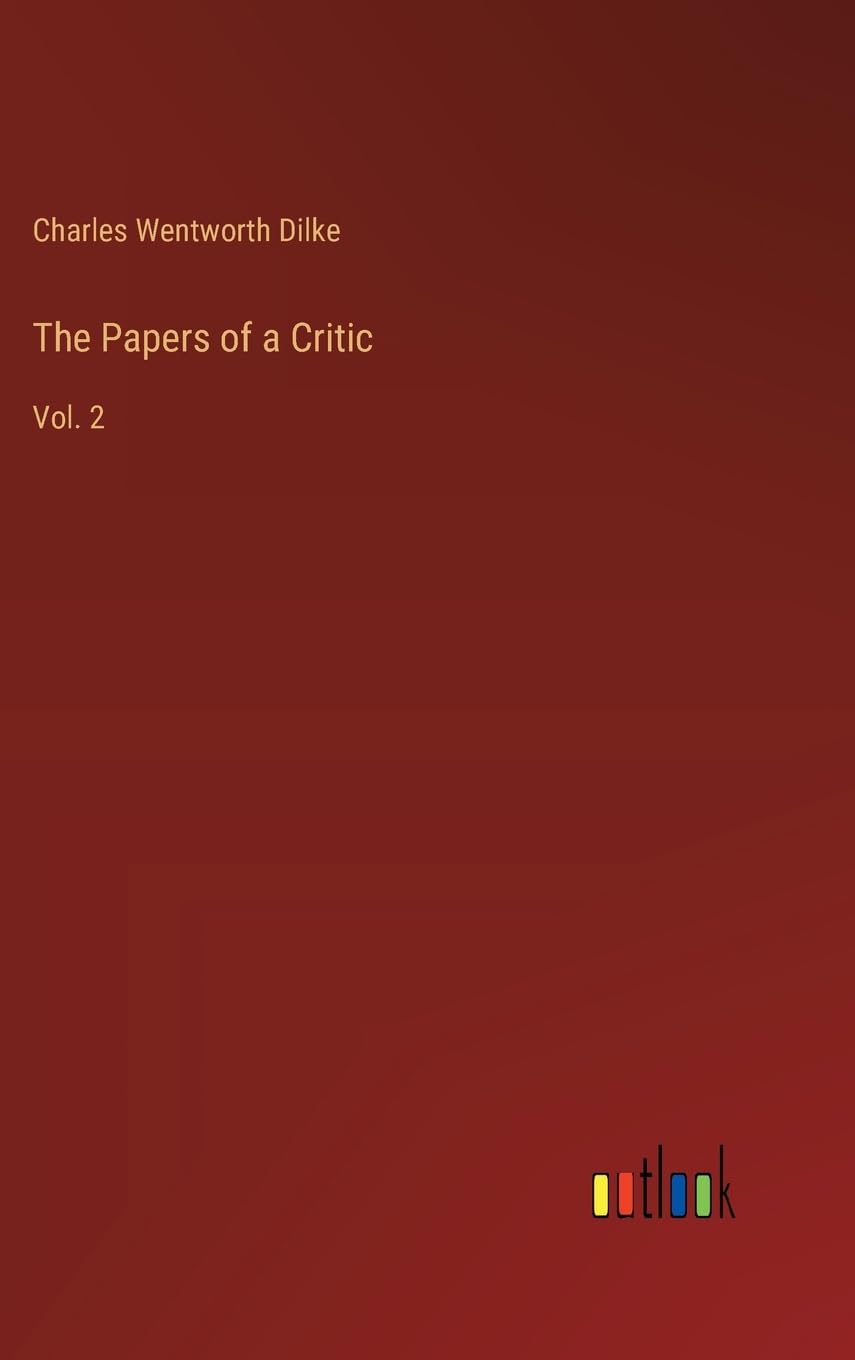 The Papers of a Critic: Vol. 2