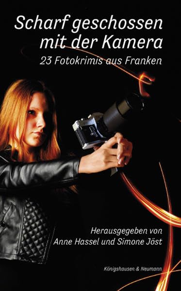 Scharf geschossen mit der Kamera: 23 Fotokrimis aus Franken