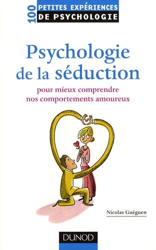 Psychologie de la séduction : Pour mieux comprendre nos comportements amoureux