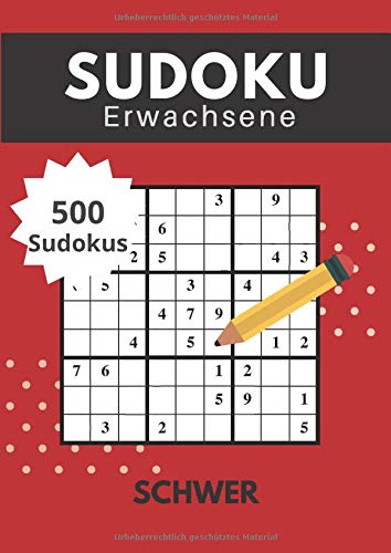 SUDOKU ERWACHSENE SCHWER: 500 Sudokus für Erwachsene mit Lösungen - Geschenkidee für Erwachsene, Kinder, Großeltern und 