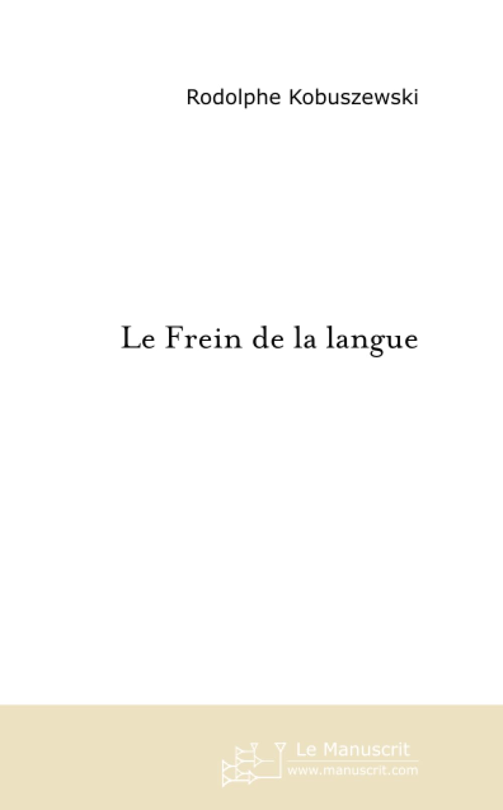 Le Frein de la Langue (French Edition)