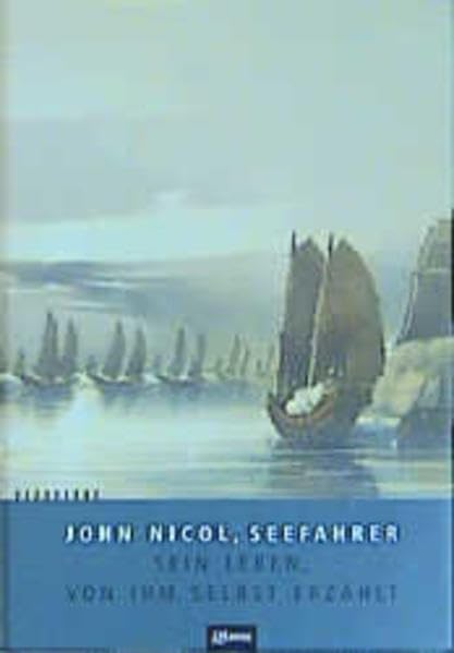 John Nicol, Seefahrer. Sein Leben, von ihm selbst erzählt.
