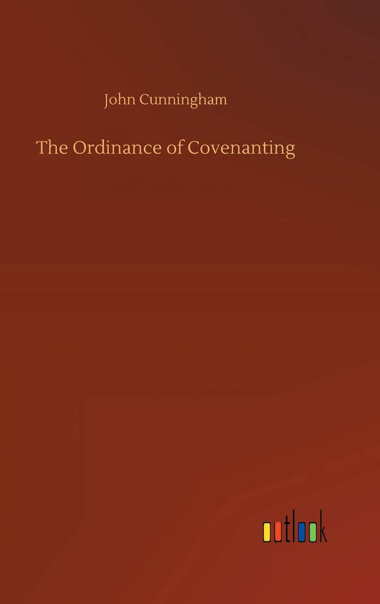 The Ordinance of Covenanting
