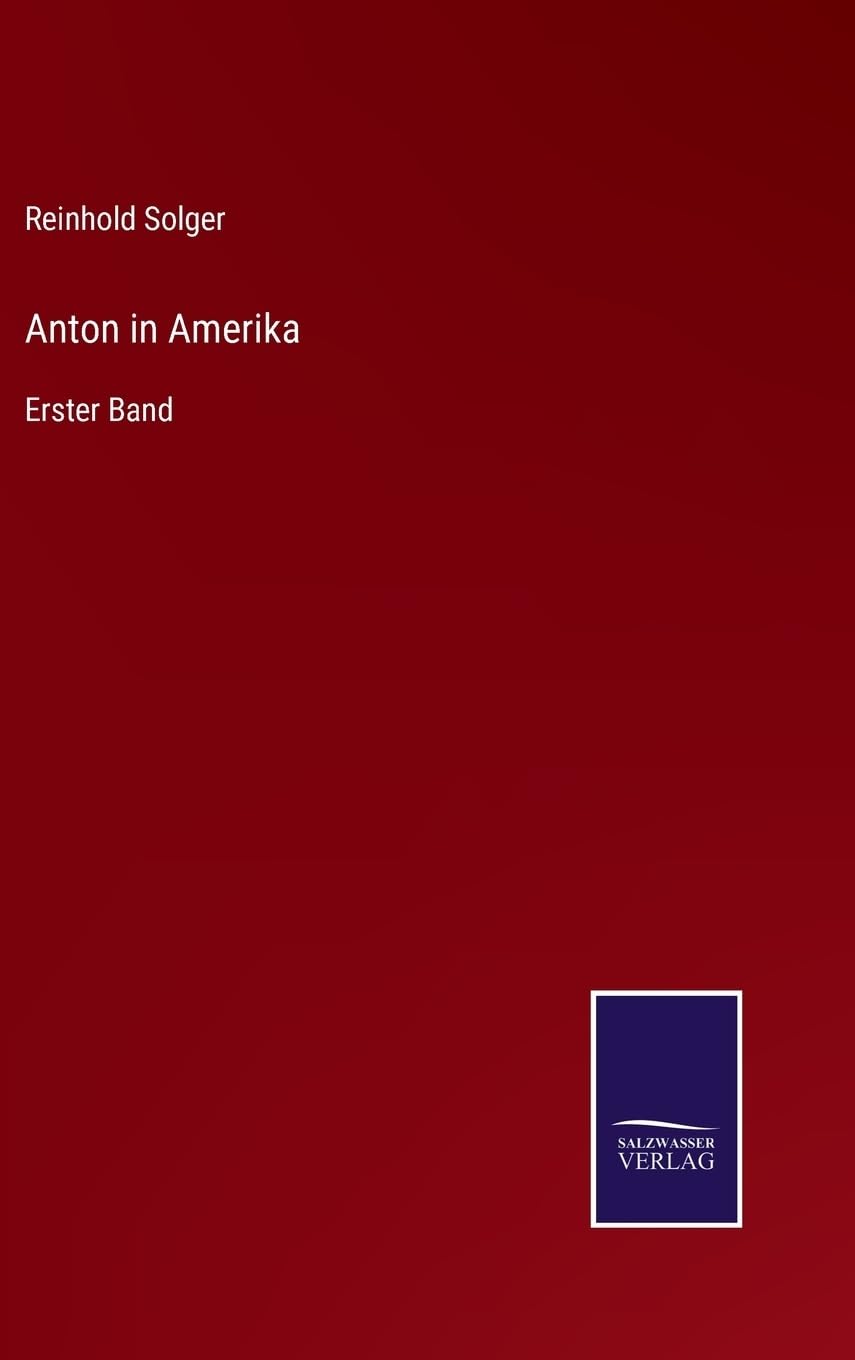 Anton in Amerika: Erster Band (German Edition)