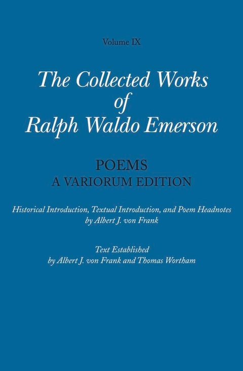 Poems: A Variorum Edition (Volume IX) (Ralph Waldo Emerson)