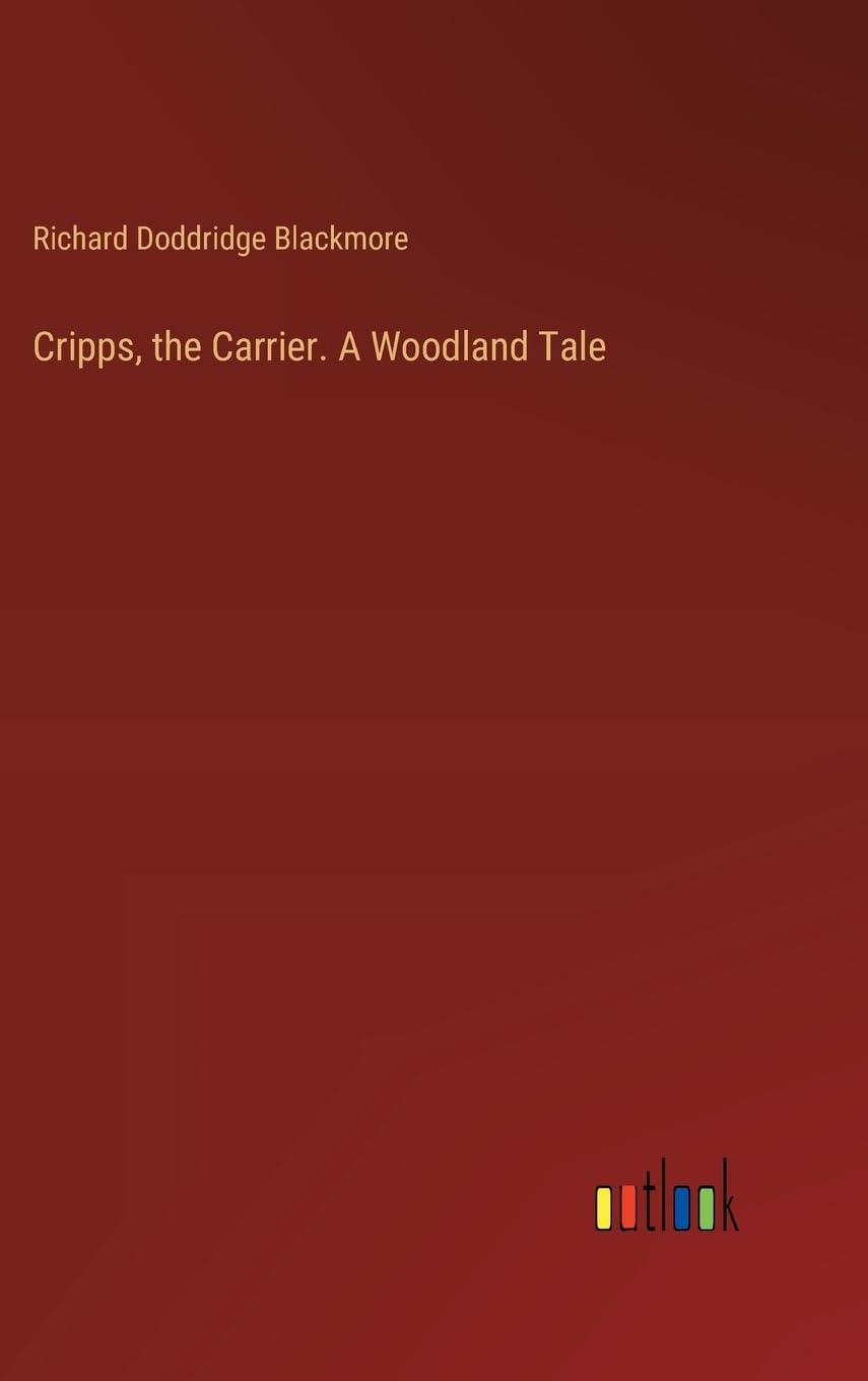 Cripps, the Carrier. A Woodland Tale