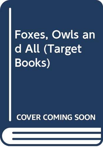 Foxes, Owls and All (Target Books)