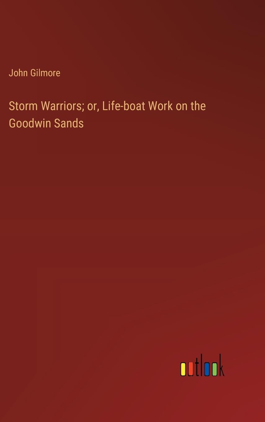 Storm Warriors; or, Life-boat Work on the Goodwin Sands