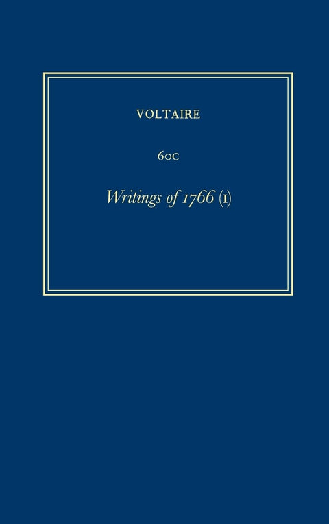 Oeuvres Complètes De Voltaire, Vol. 60C: Writings of 1766 (I)