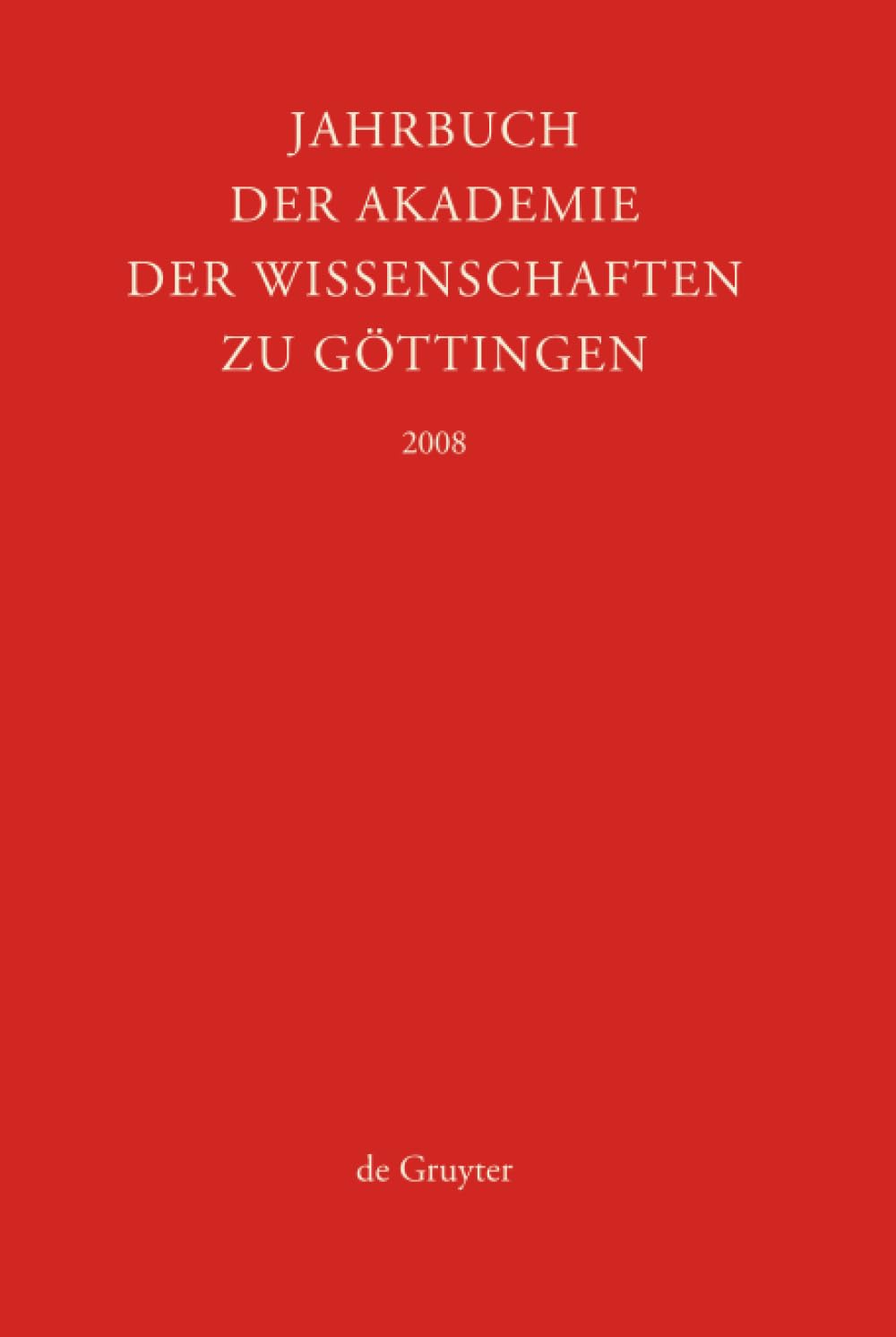 Jahrbuch der Gottinger Akademie der Wissenschaften 2008 (Jahrbuch Der Gottinger Akademie Der Wissenschaften)