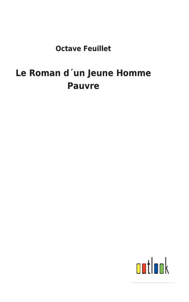 Le Roman d´un Jeune Homme Pauvre (French Edition)