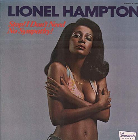 Lionel Hampton - Stop! I Don't Need No Sympathy! - Brunswick - BL 754203